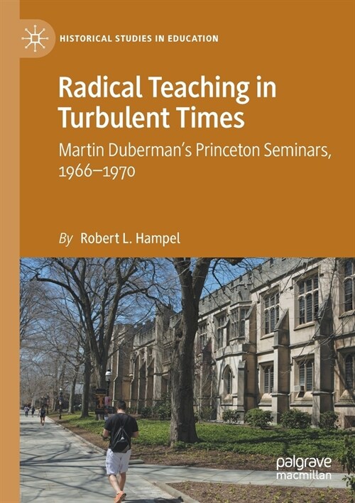 Radical Teaching in Turbulent Times: Martin Dubermans Princeton Seminars, 1966-1970 (Paperback, 2021)