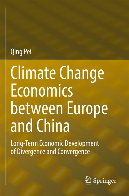 Climate Change Economics Between Europe and China: Long-Term Economic Development of Divergence and Convergence (Paperback, 2021)