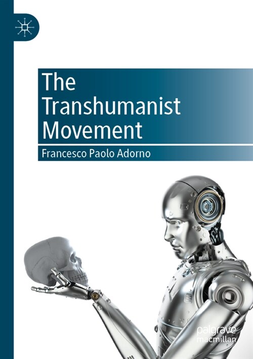 The Transhumanist Movement (Paperback)