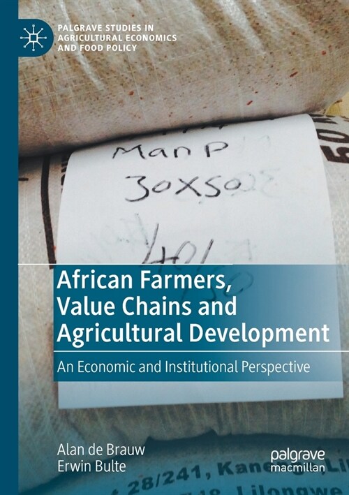African Farmers, Value Chains and Agricultural Development: An Economic and Institutional Perspective (Paperback, 2021)