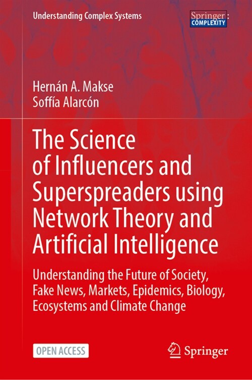 The Science of Influencers and Superspreaders Using Network Theory and Artificial Intelligence: Understanding the Future of Society, Fake News, Market (Hardcover, 2023)