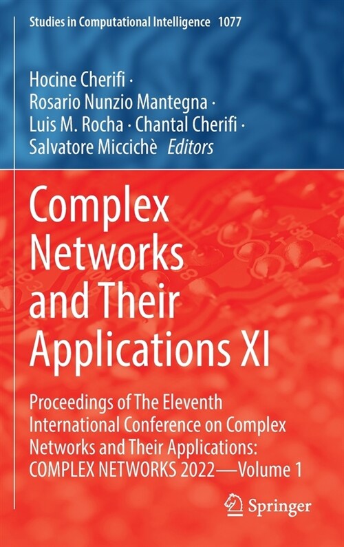 Complex Networks and Their Applications XI: Proceedings of the Eleventh International Conference on Complex Networks and Their Applications: Complex N (Hardcover, 2023)