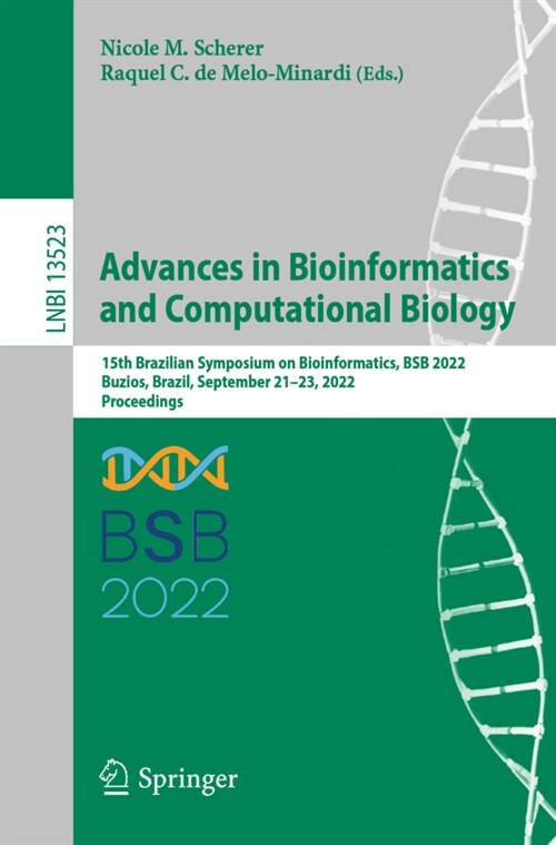 Advances in Bioinformatics and Computational Biology: 15th Brazilian Symposium on Bioinformatics, Bsb 2022, Buzios, Brazil, September 21-23, 2022, Pro (Paperback, 2022)