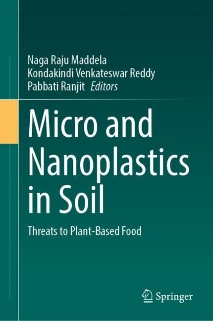 Micro and Nanoplastics in Soil: Threats to Plant-Based Food (Hardcover, 2023)