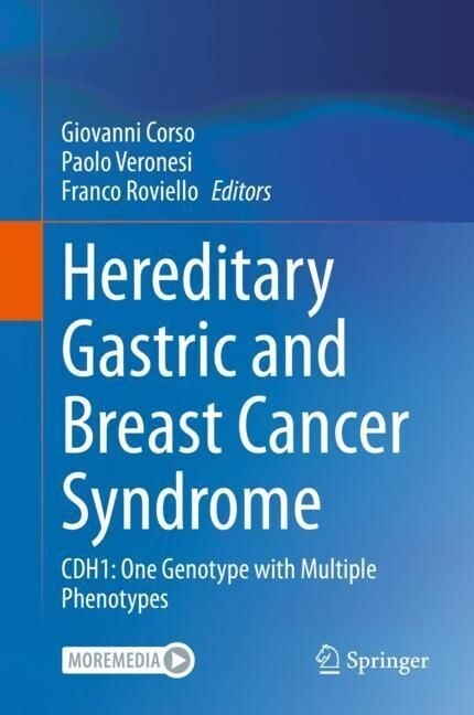 Hereditary Gastric and Breast Cancer Syndrome: Cdh1: One Genotype with Multiple Phenotypes (Hardcover, 2023)