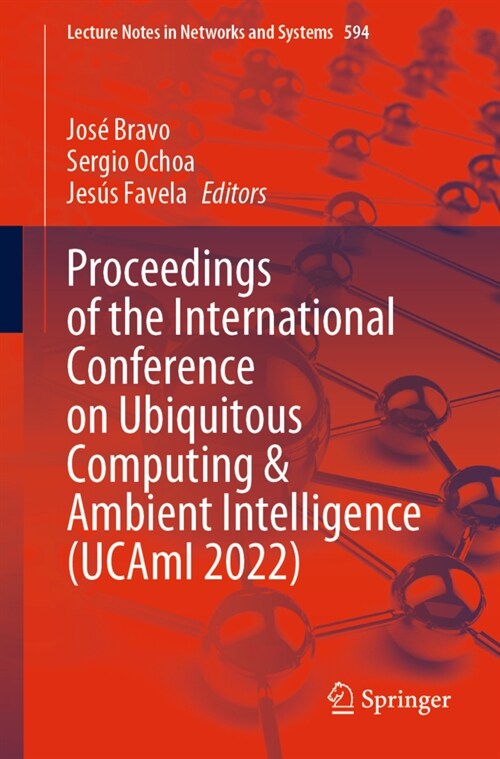 Proceedings of the International Conference on Ubiquitous Computing & Ambient Intelligence (UCAmI 2022) (Paperback)