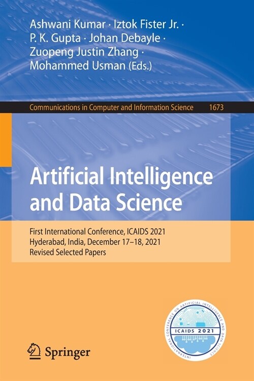 Artificial Intelligence and Data Science: First International Conference, Icaids 2021, Hyderabad, India, December 17-18, 2021, Revised Selected Papers (Paperback, 2022)
