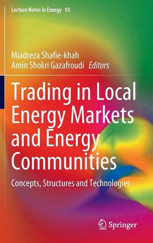 Trading in Local Energy Markets and Energy Communities: Concepts, Structures and Technologies (Hardcover, 2023)