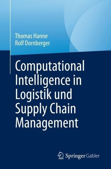 Computational Intelligence in Logistik Und Supply Chain Management (Paperback, 1. Aufl. 2023)