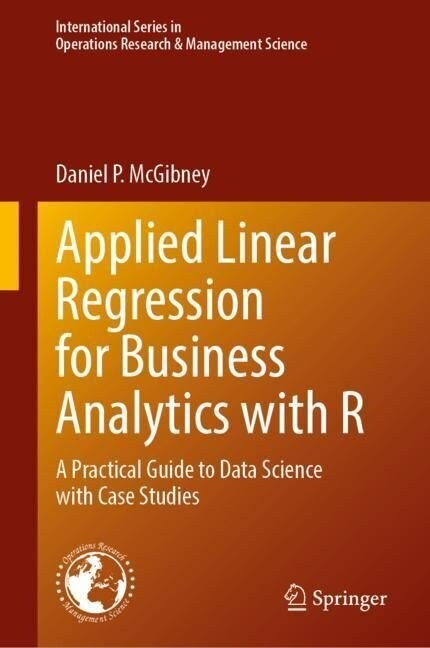 Applied Linear Regression for Business Analytics with R: A Practical Guide to Data Science with Case Studies (Hardcover, 2023)