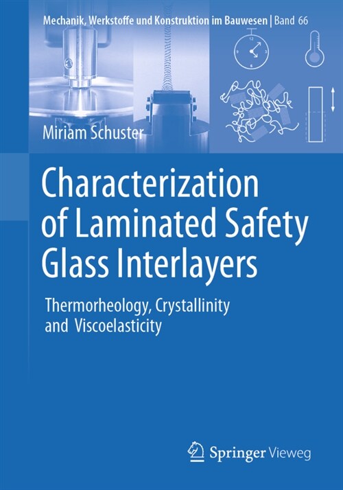 Characterization of Laminated Safety Glass Interlayers: Thermorheology, Crystallinity and Viscoelasticity (Paperback, 2023)