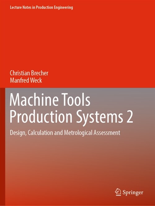 Machine Tools Production Systems 2: Design, Calculation and Metrological Assessment (Paperback, 2021)