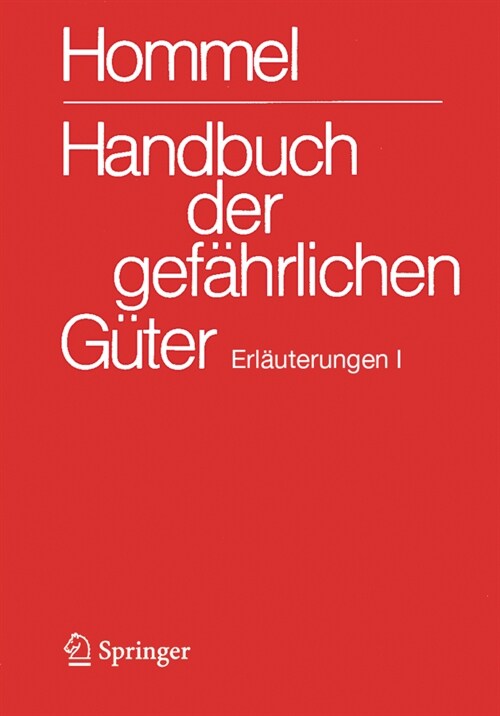 Handbuch Der Gef?rlichen G?er. Erl?terungen I: Erl?terungen Und Synonymliste (Spiral, 35, 35. Aufl. 2023)
