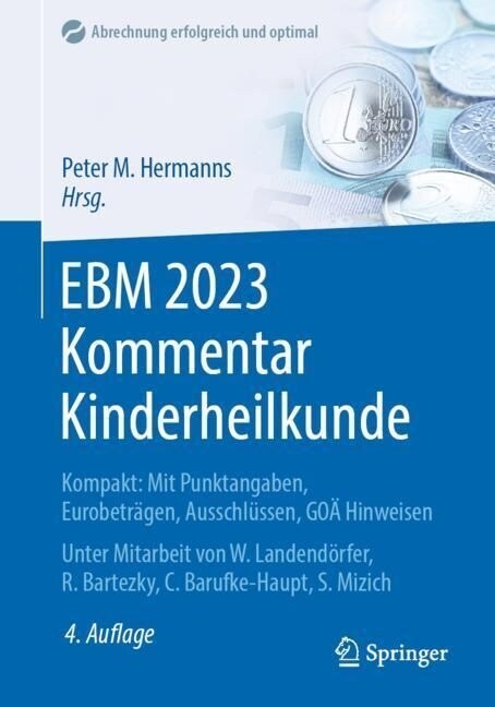 Ebm 2023 Kommentar Kinderheilkunde: Kompakt: Mit Punktangaben, Eurobetr?en, Ausschl?sen, Go?Hinweisen (Paperback, 4, 4., Vollst. Ub.)