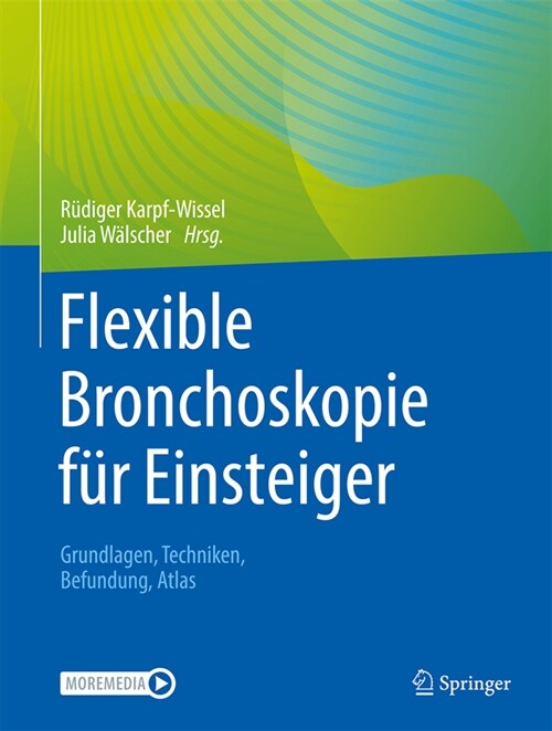 Flexible Bronchoskopie F? Einsteiger: Grundlagen, Techniken, Befundung, Atlas (Hardcover, 1. Aufl. 2024)