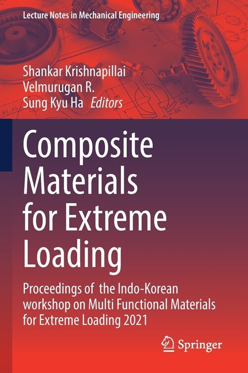 Composite Materials for Extreme Loading: Proceedings of the Indo-Korean Workshop on Multi Functional Materials for Extreme Loading 2021 (Paperback, 2022)