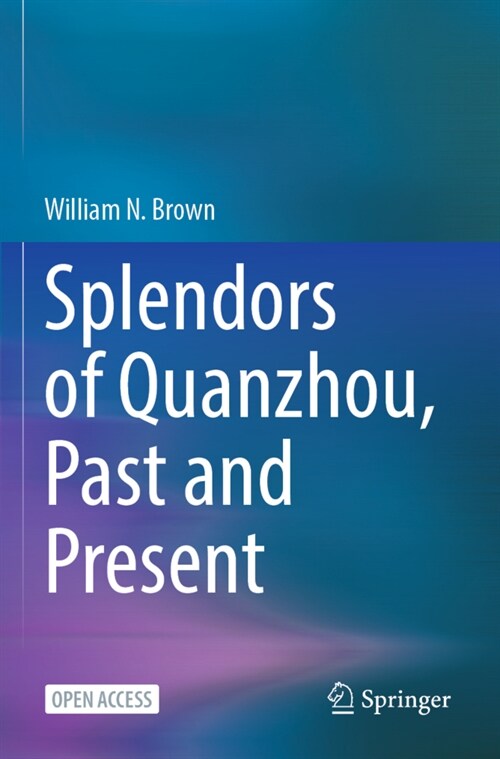 Splendors of Quanzhou, Past and Present (Paperback)