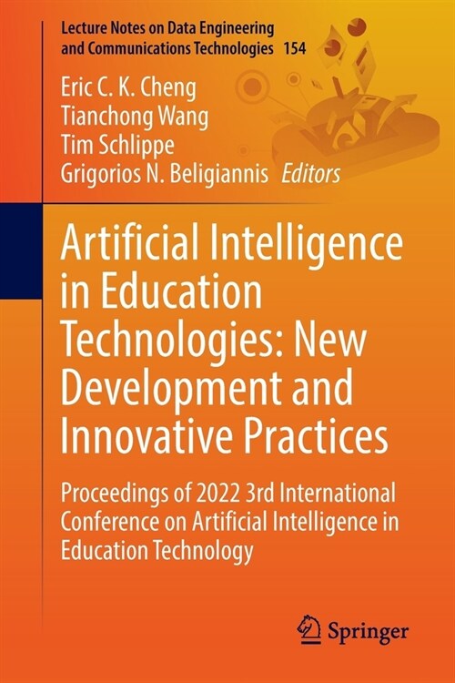 Artificial Intelligence in Education Technologies: New Development and Innovative Practices: Proceedings of 2022 3rd International Conference on Artif (Paperback, 2023)