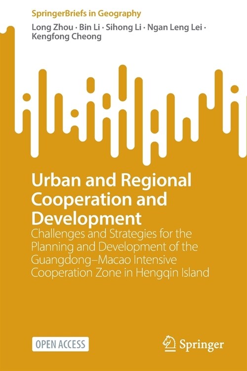 Urban and Regional Cooperation and Development: Challenges and Strategies for the Planning and Development of the Guangdong-Macao Intensive Cooperatio (Paperback, 2023)