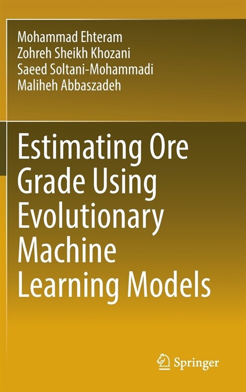 Estimating Ore Grade Using Evolutionary Machine Learning Models (Hardcover)
