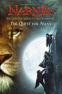 [중고] The Quest for Aslan: Chapter Book (The Lion, the Witch and the Wardrobe): Chapter Book No. 1 (Paperback, The Chronicles of Narnia)