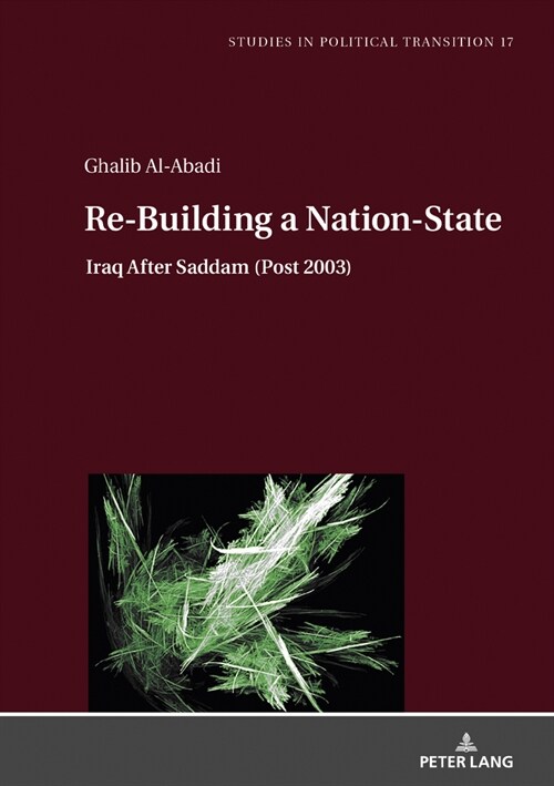 Re-Building a Nation-State: Iraq After Saddam (Post 2003) (Hardcover)
