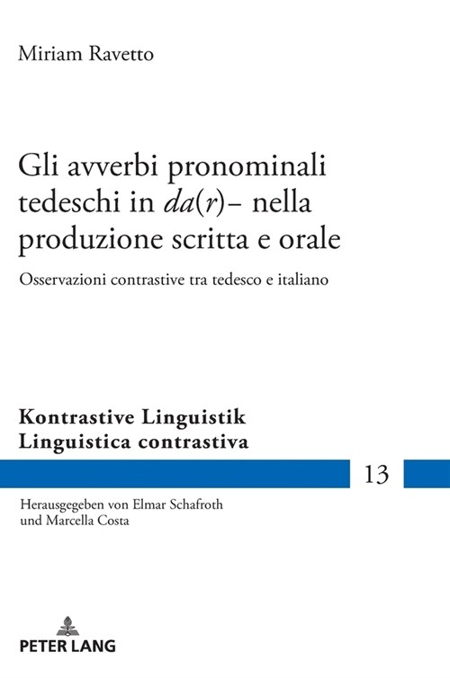 Gli avverbi pronominali tedeschi in da(r)- nella produzione scritta e orale: Osservazioni contrastive tra tedesco e italiano (Hardcover)