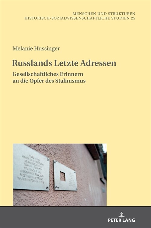 Russlands Letzte Adressen: Gesellschaftliches Erinnern an die Opfer des Stalinismus (Hardcover)