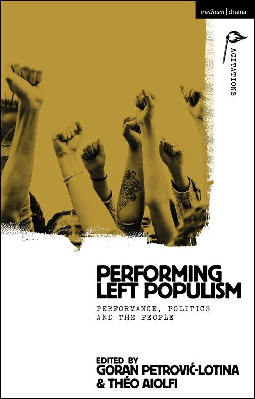 Performing Left Populism : Performance, Politics and the People (Hardcover)