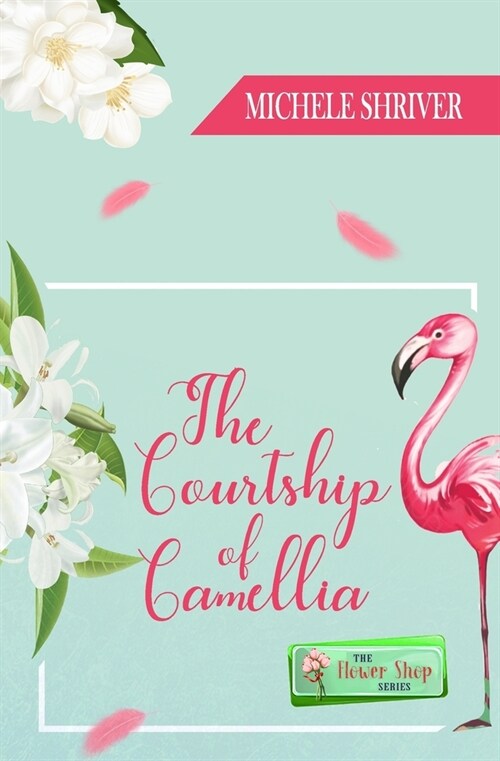 The Courtship of Camellia (Paperback)