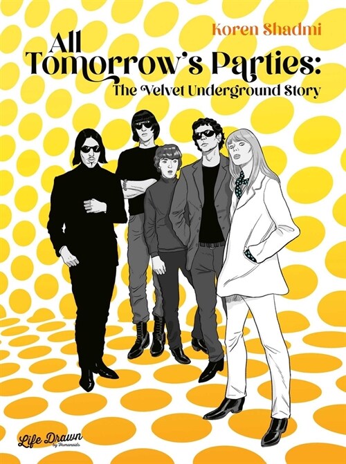 All Tomorrows Parties: The Velvet Underground Story (Hardcover)