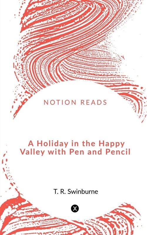 A Holiday in the Happy Valley with Pen and Pencil (Paperback)