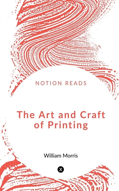 The Art and Craft of Printing (Paperback)