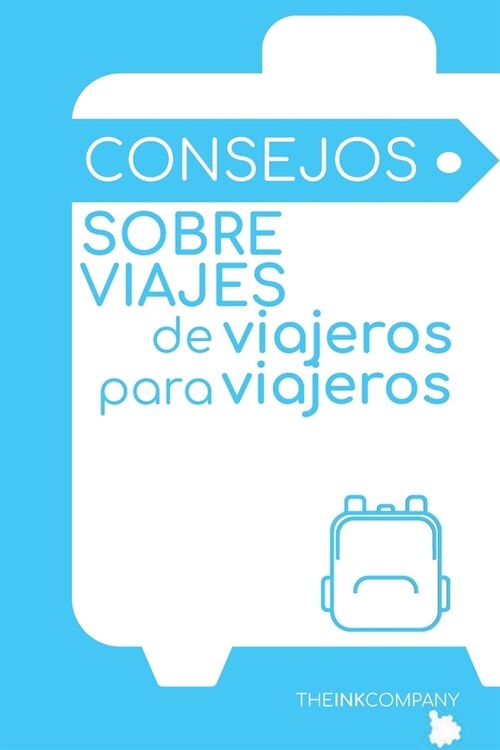 CONSEJOS sobre Viajes, de Viajeros para Viajeros (Paperback)