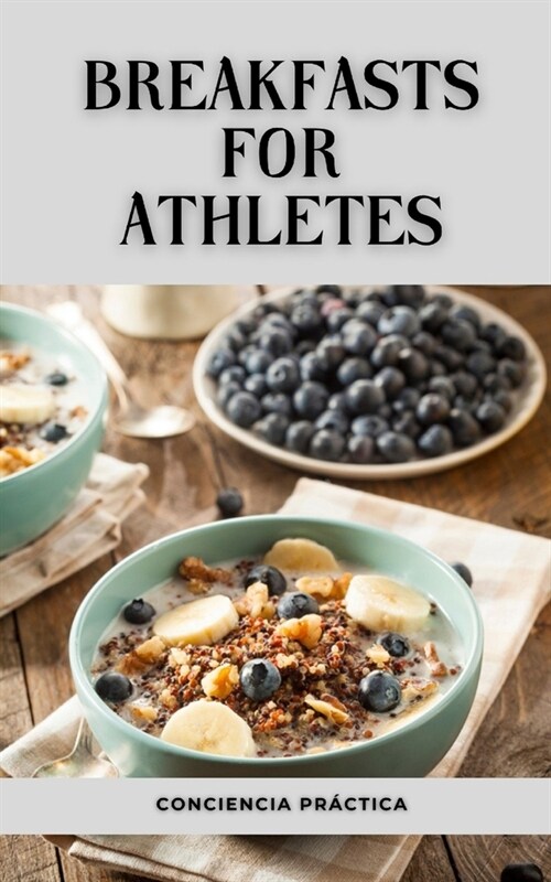 breakfasts for athletes: Healthy breakfast collection, Healthy food and nutrition (Paperback)