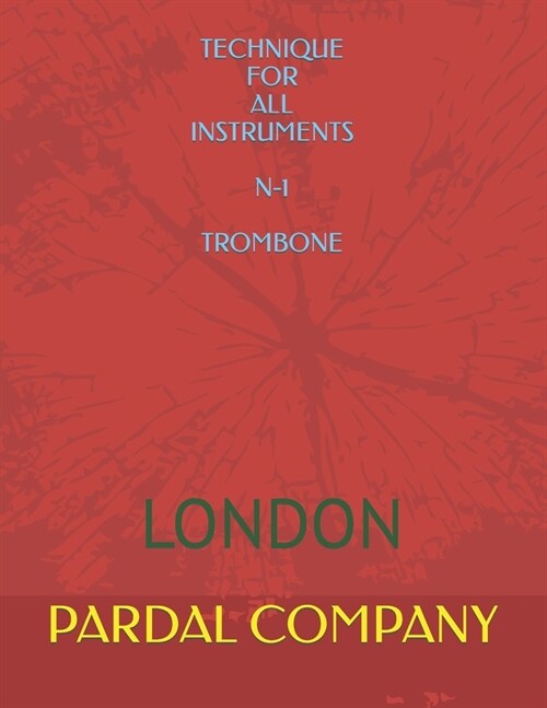 Technique for All Instruments N-1 Trombone: London (Paperback)