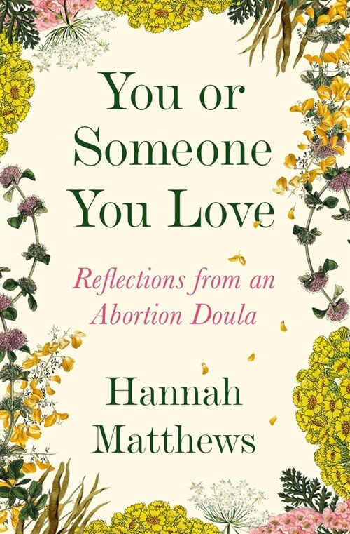 You or Someone You Love: Reflections from an Abortion Doula (Paperback)