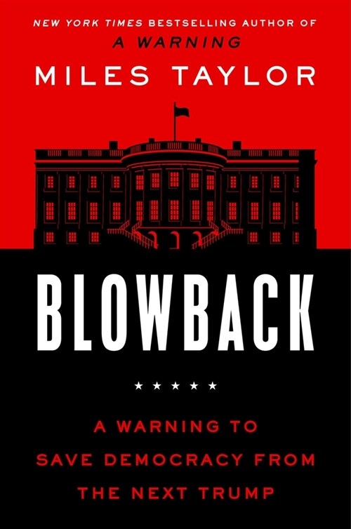Blowback: A Warning to Save Democracy from the Next Trump (Hardcover)