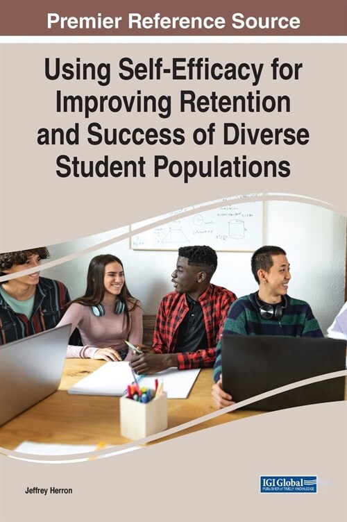 Using Self-Efficacy for Improving Retention and Success of Diverse Student Populations (Hardcover)