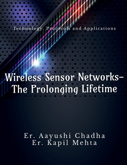 Wireless Sensor Networks-The Prolonging Life Time (Paperback)