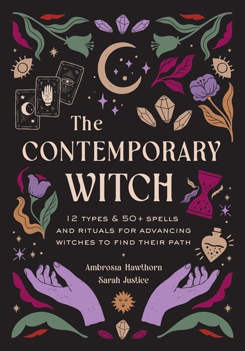 The Contemporary Witch: 12 Types & 35+ Spells and Rituals for Advancing Witches to Find Their Path [Witches Handbook, Modern Witchcraft, Spell (Hardcover)