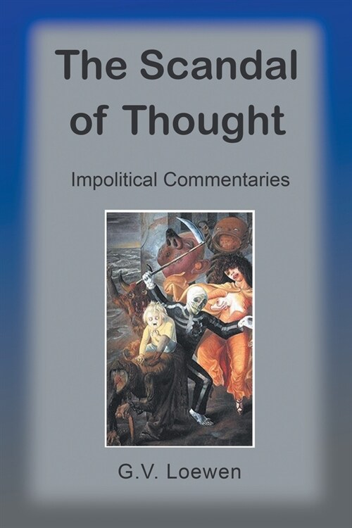 The Scandal of Thought: Impolitical Commentaries (Paperback)