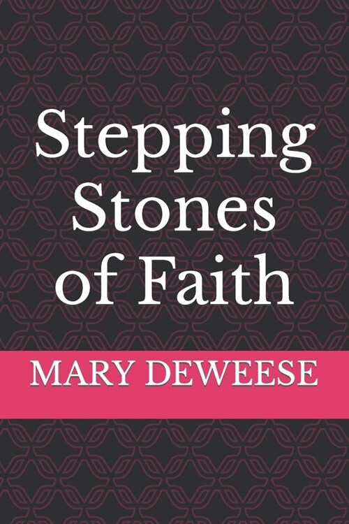Stepping Stones of Faith (Paperback)