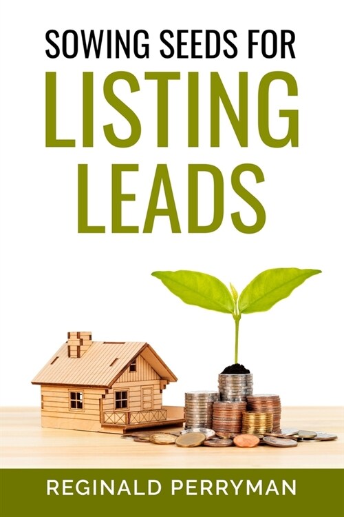Sowing Seeds for Listing Leads (Paperback)