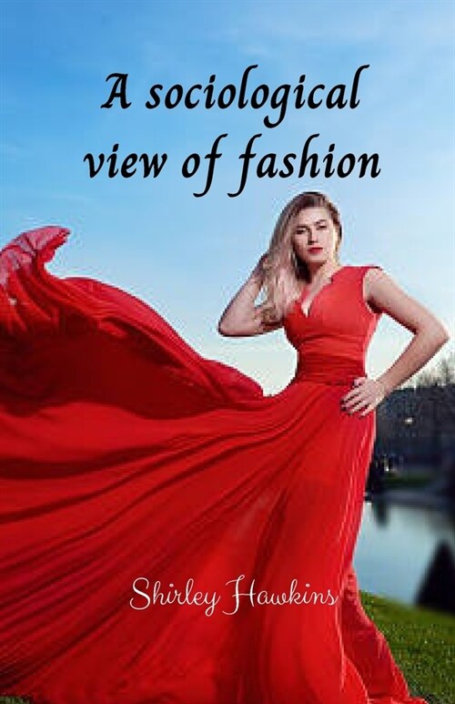 A sociological view of fashion (Paperback)
