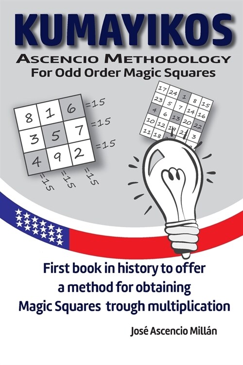 Kumayikos: Ascencio Methodology for Odd Magic Squares (Paperback)