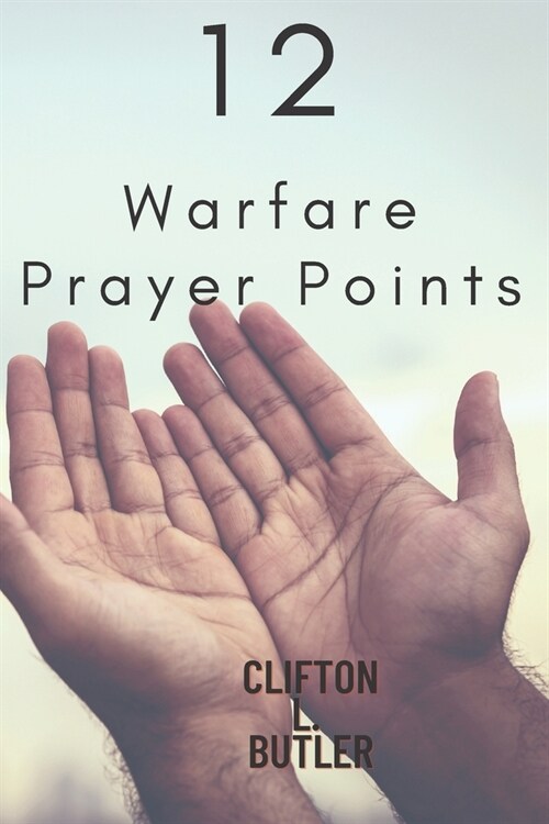 12 Warfare Prayer Points (Paperback)