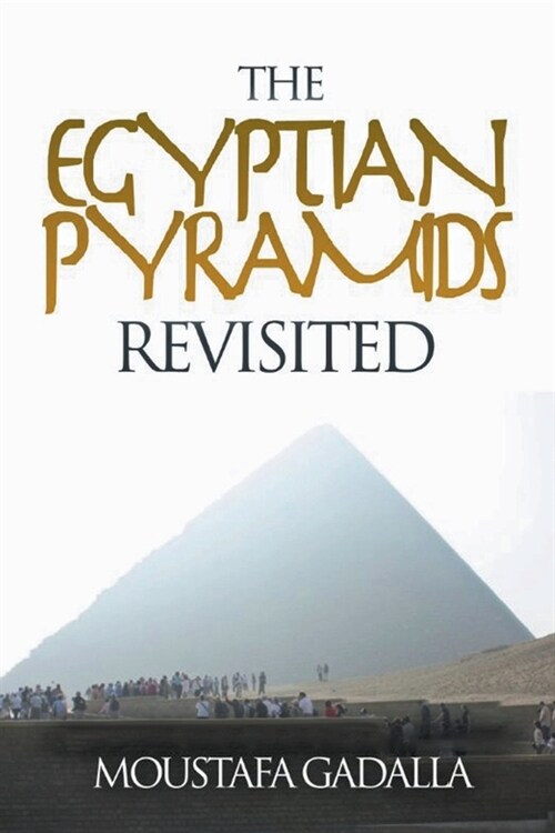 The Egyptian Pyramids Revisited (Paperback)