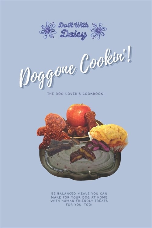 Doggone Cookin!: The Dog-Lovers Cookbook (Paperback)