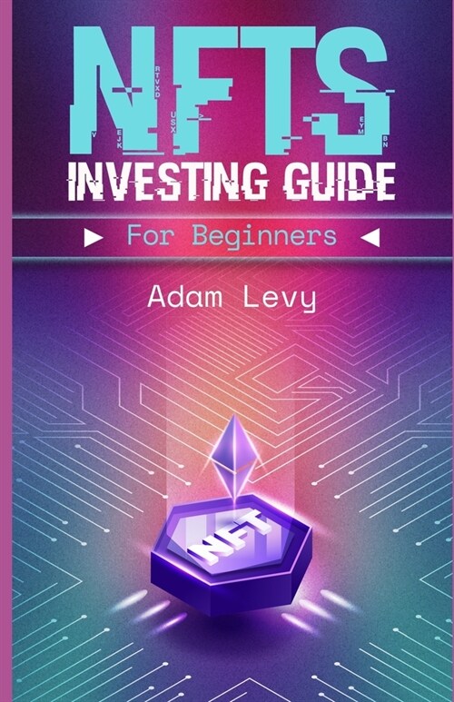 NFTS investing guide for beginners (Paperback)